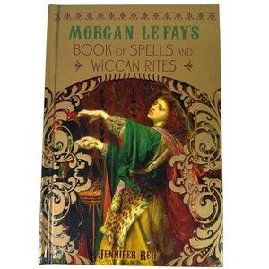 Morgan Le Fays Book Of Spells & Wiccan Rites Jennifer Reif Hardcover